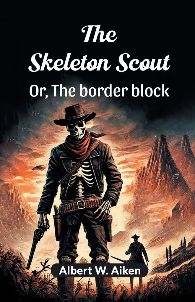 The skeleton scout Or The border block