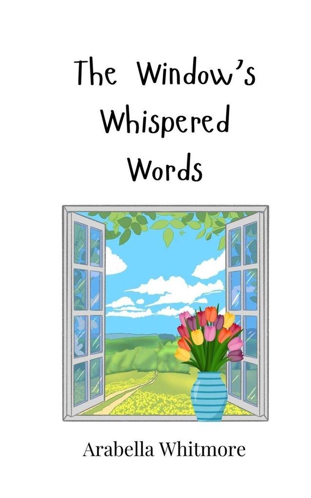 The Window's Whispered Words
