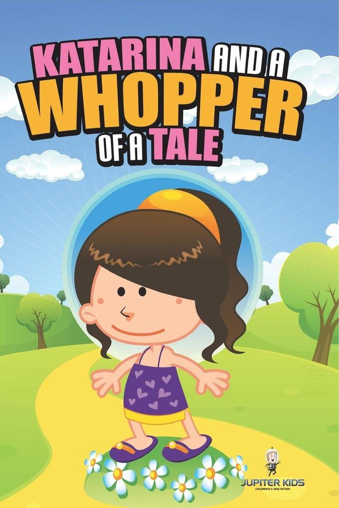 Katarina and a Whopper of a Tale