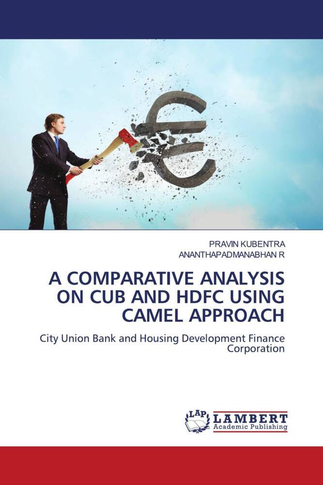 A COMPARATIVE ANALYSIS ON CUB AND HDFC USING CAMEL APPROACH