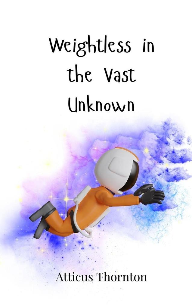 Weightless in the Vast Unknown