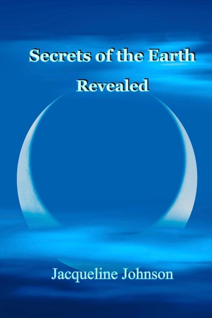 Secrets of the Earth Revealed