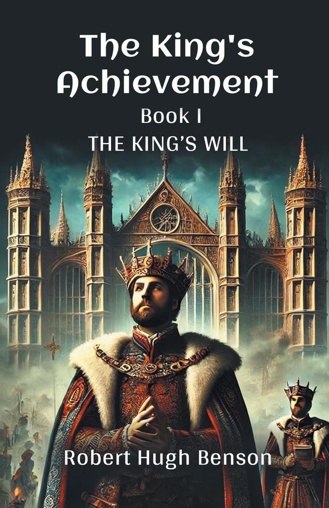 The King'S Achievement Book I The King's Will