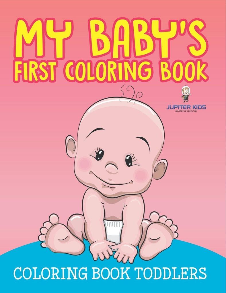 My Baby's First Coloring Book