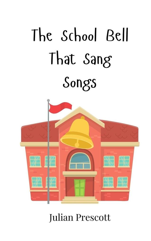 The School Bell That Sang Songs