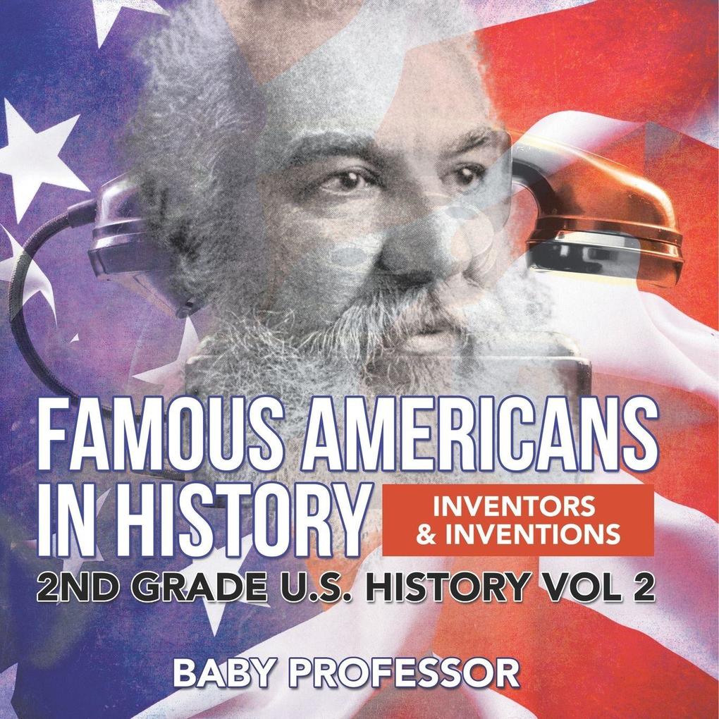 Famous Americans in History | Inventors & Inventions | 2nd Grade U.S. History Vol 2