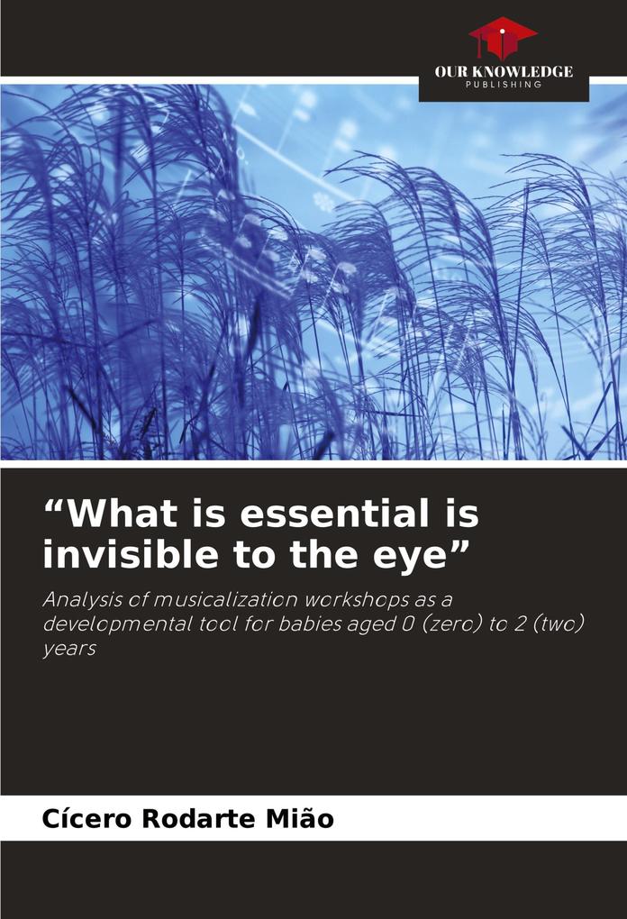 'What is essential is invisible to the eye'