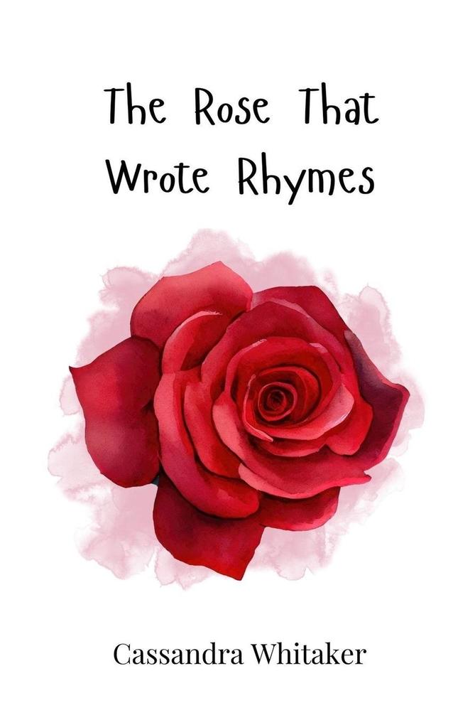 The Rose That Wrote Rhymes