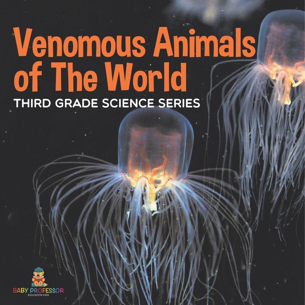 Venomous Animals of The World Third Grade Science Series