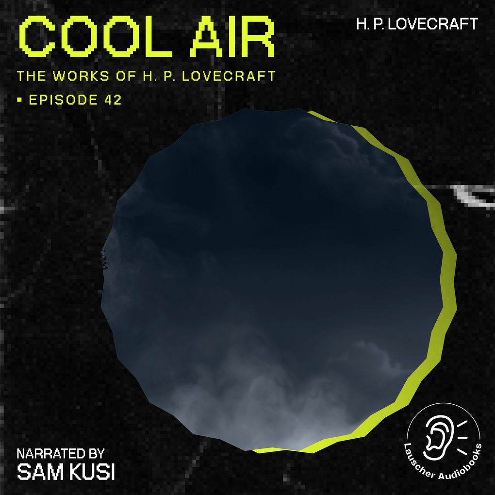 Cool Air (The Work of H. P. Lovecraft Episode 42)