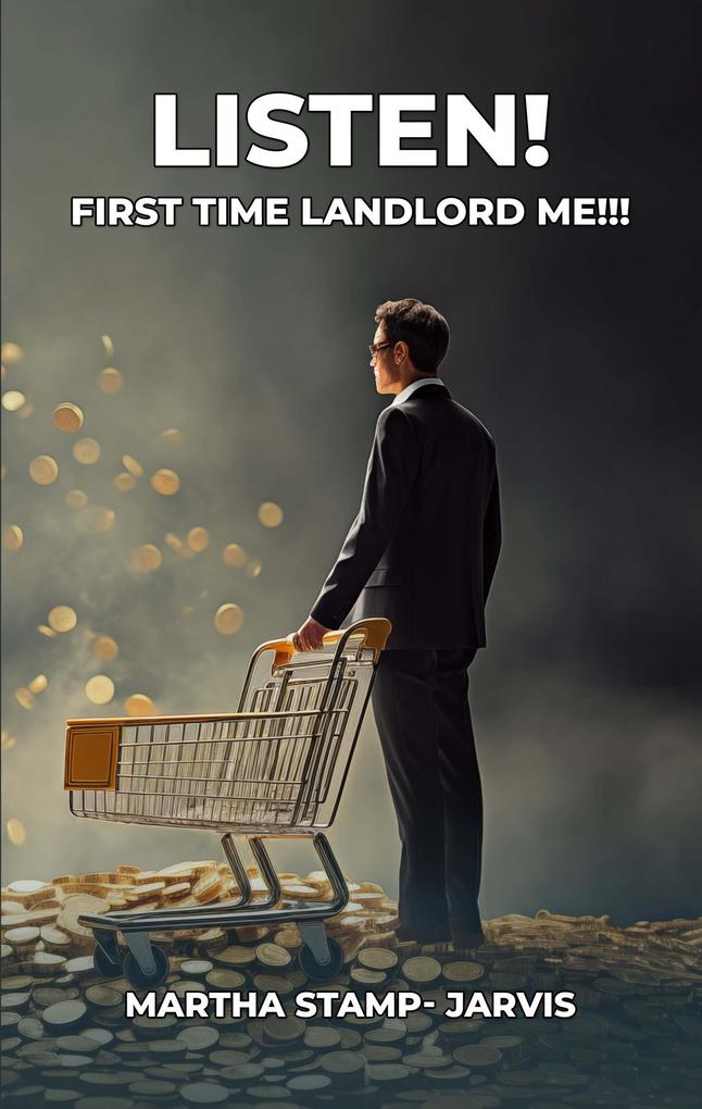 Listen! First Time Landlord Me!!!