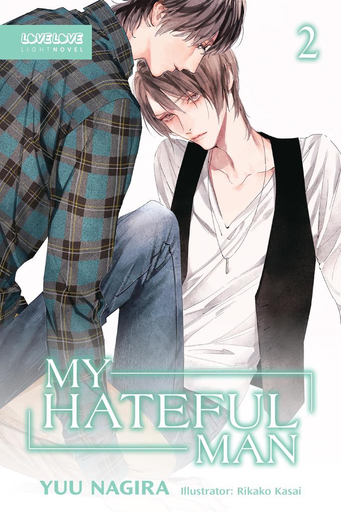 My Hateful Man Volume 2 (Light Novel) (My Beautiful Man (Light Novel))