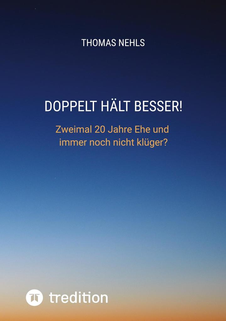 Doppelt hält besser!