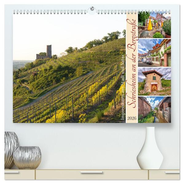 Schriesheim an der Bergstraße - Impressionen aus Stadt und Natur (hochwertiger Premium Wandkalender 2026 DIN A2 quer) Kunstdruck in Hochglanz