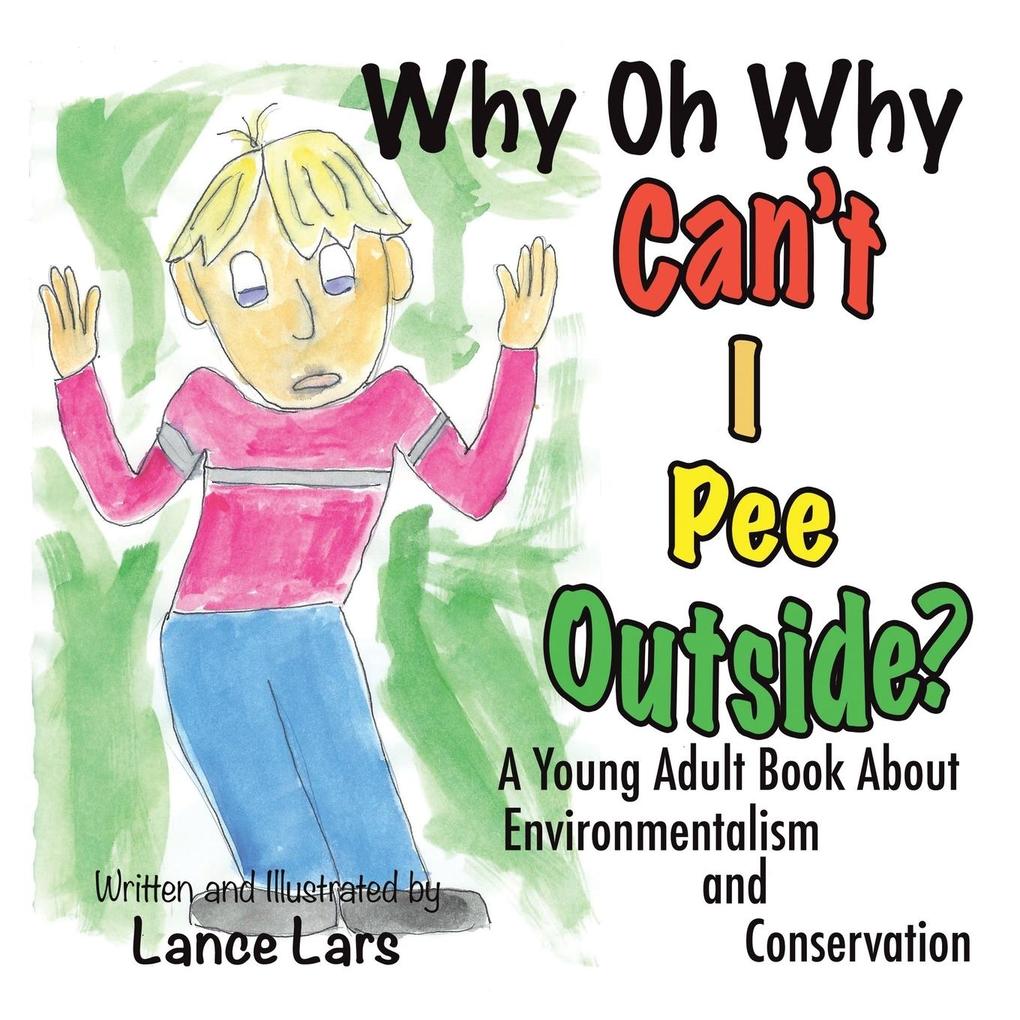 Why Oh Why Can't I Pee Outside?