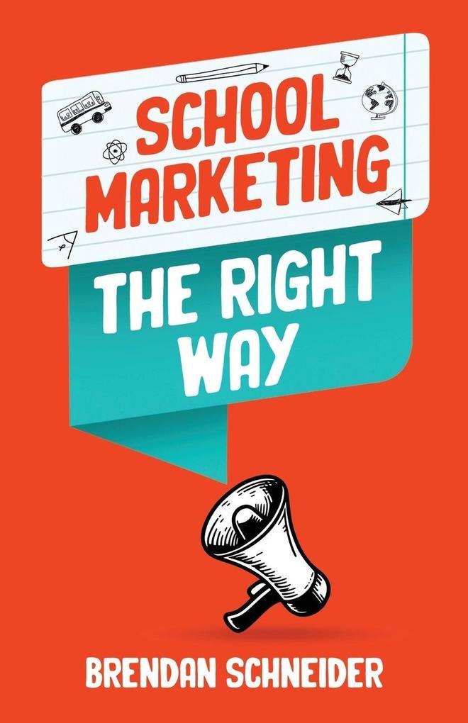 School Marketing The Right Way