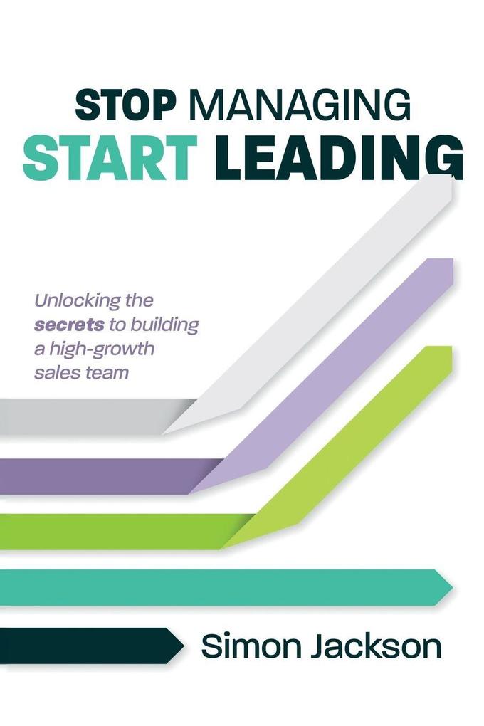 Stop Managing Start Leading