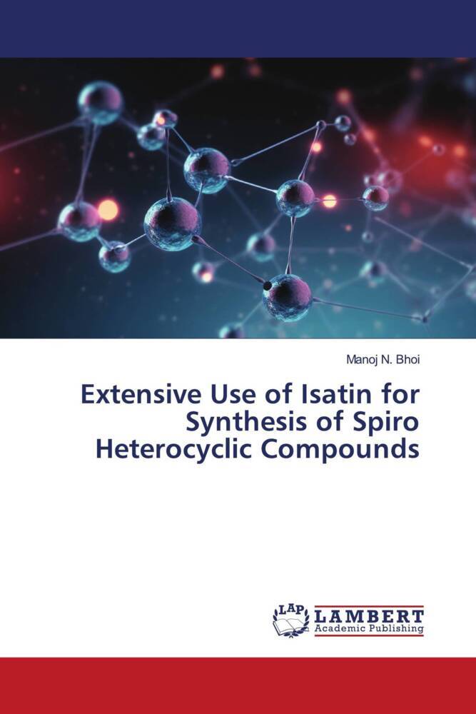 Extensive Use of Isatin for Synthesis of Spiro Heterocyclic Compounds