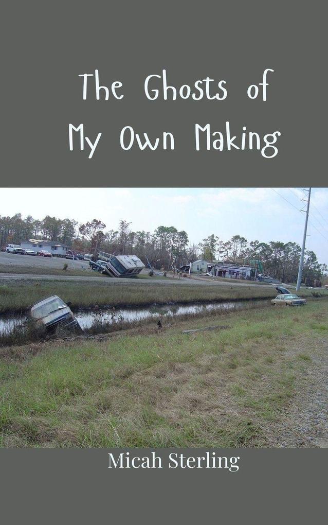 The Ghosts of My Own Making