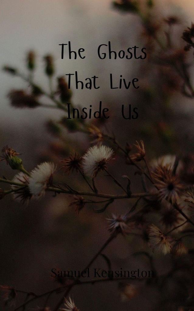 The Ghosts That Live Inside Us