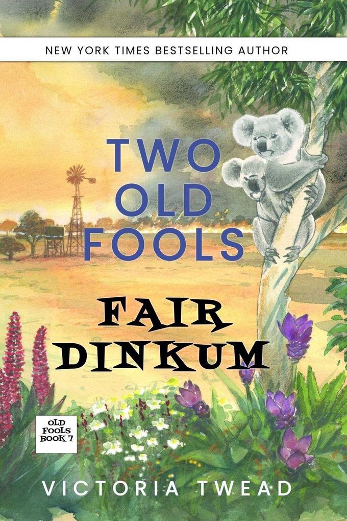Two Old Fools Fair Dinkum
