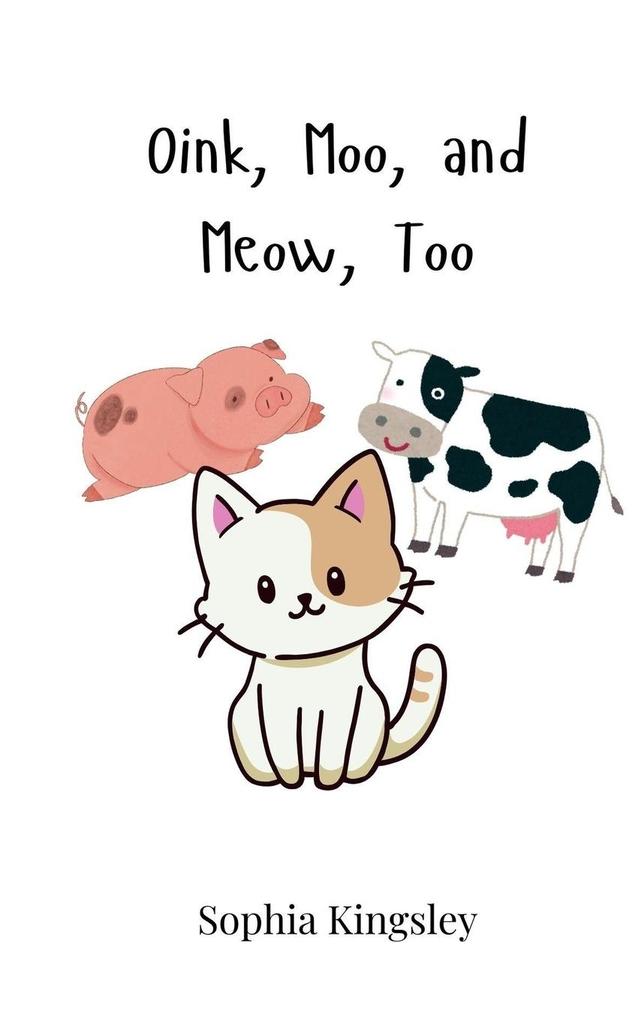 Oink Moo and Meow Too