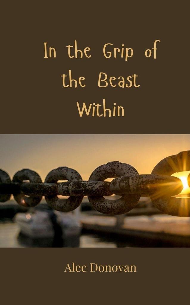 In the Grip of the Beast Within