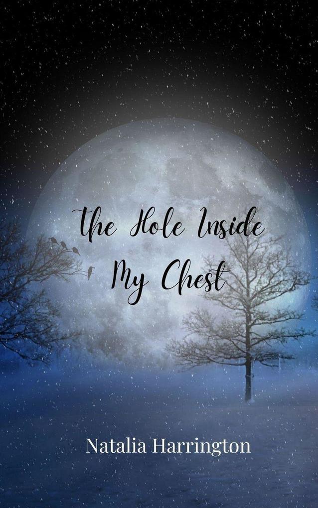 The Hole Inside My Chest