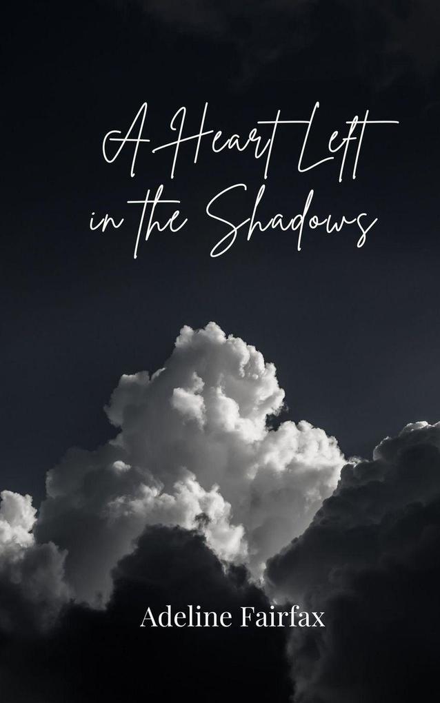 A Heart Left in the Shadows