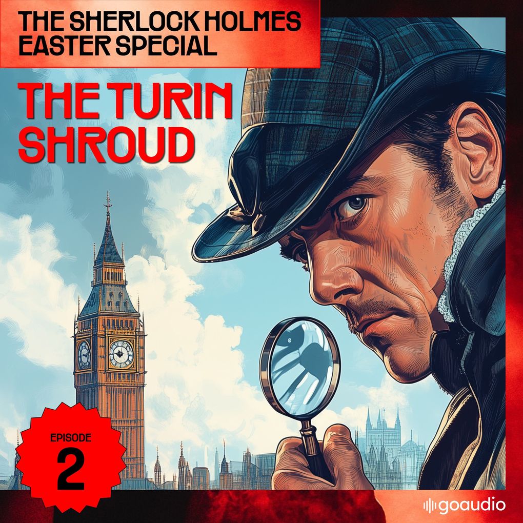 The Turin Shroud (The Sherlock Holmes Easter Special Episode 2)