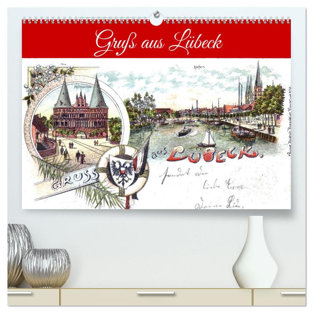 Gruß aus Lübeck (hochwertiger Premium Wandkalender 2026 DIN A2 quer) Kunstdruck in Hochglanz