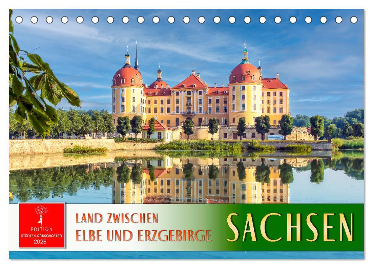 Sachsen - Land zwischen Elbe und Erzgebirge (Tischkalender 2026 DIN A5 quer) CALVENDO Monatskalender