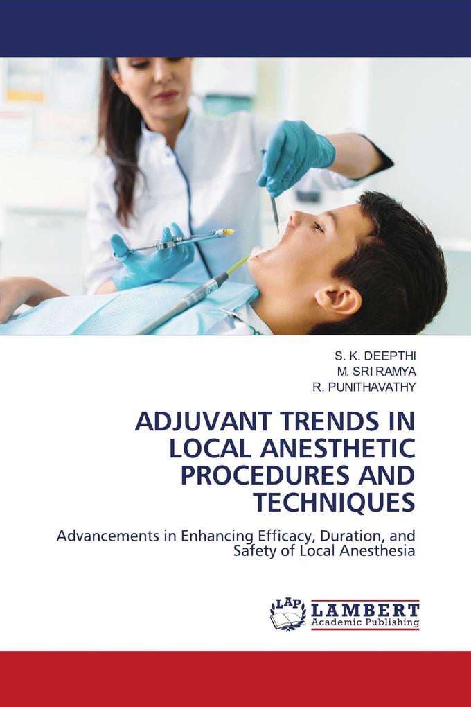 ADJUVANT TRENDS IN LOCAL ANESTHETIC PROCEDURES AND TECHNIQUES