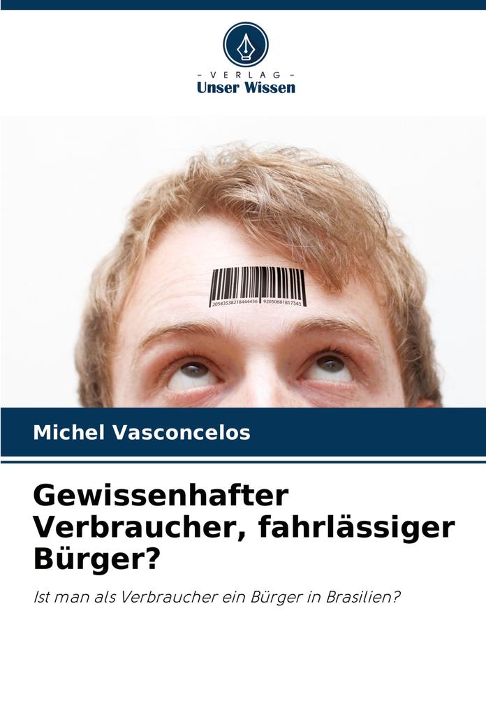 Gewissenhafter Verbraucher fahrlässiger Bürger?