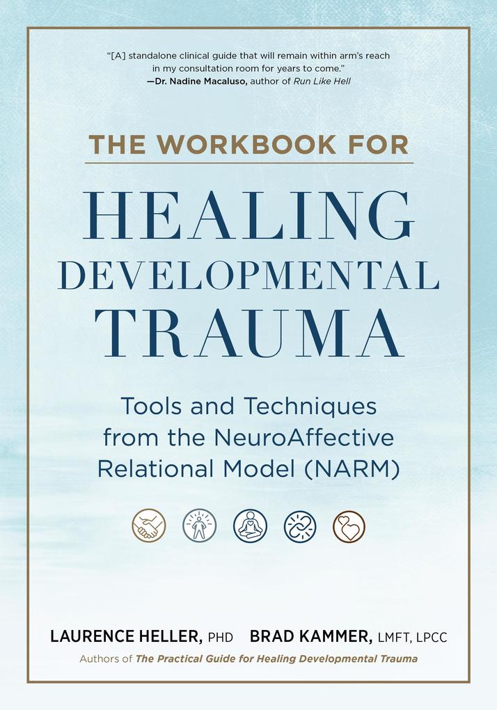 North Atlantic Books The Workbook For Healing Developmental Trauma