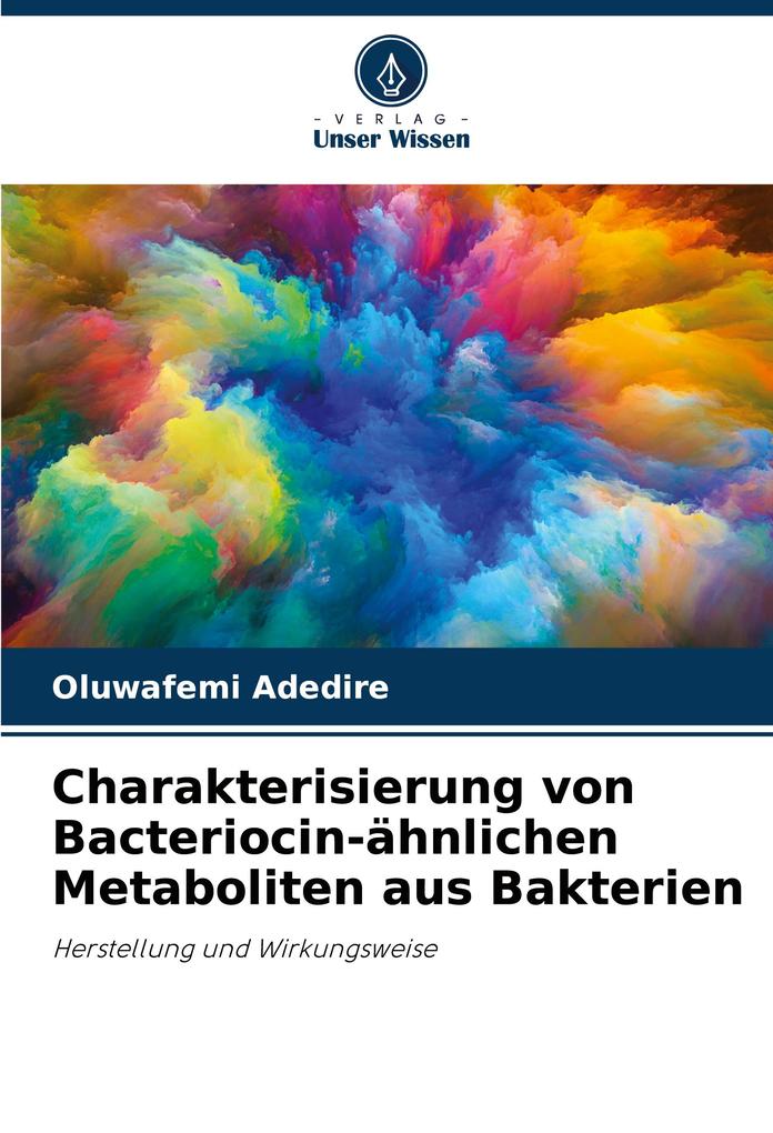Charakterisierung von Bacteriocin-ähnlichen Metaboliten aus Bakterien