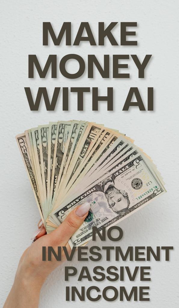 Make Money with AI & No Invesment Passive Income
