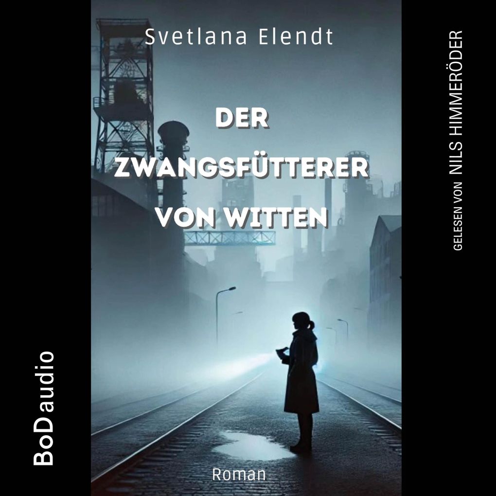 Der Zwangsfütterer von Witten