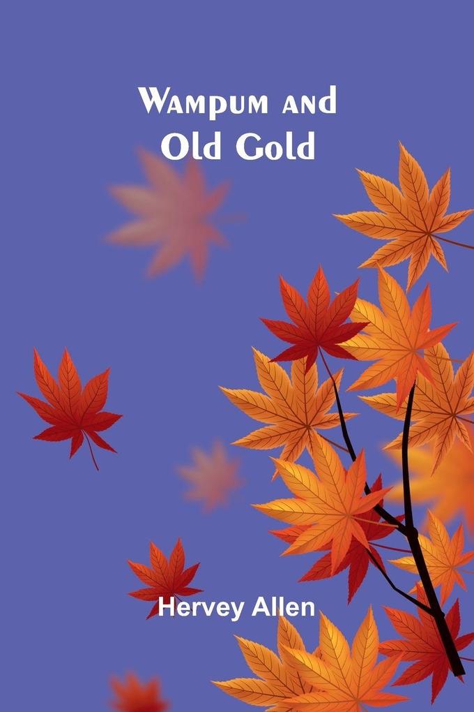 Wampum and Old Gold