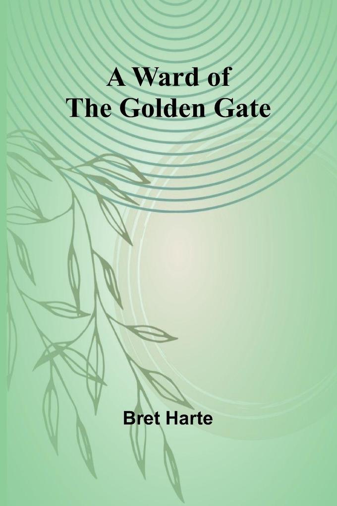 A Ward of the Golden Gate
