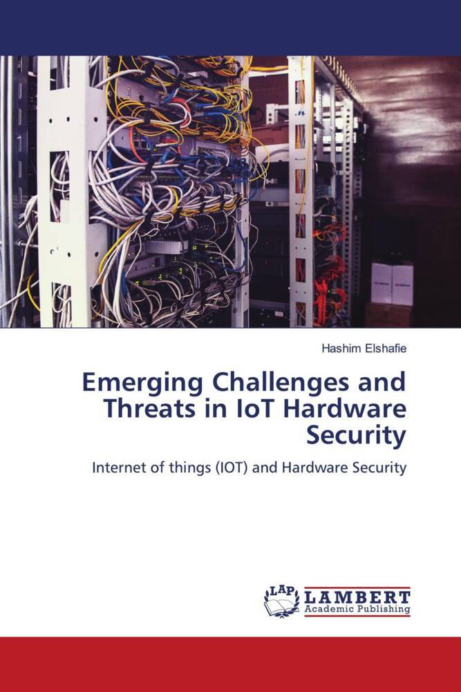Emerging Challenges and Threats in IoT Hardware Security
