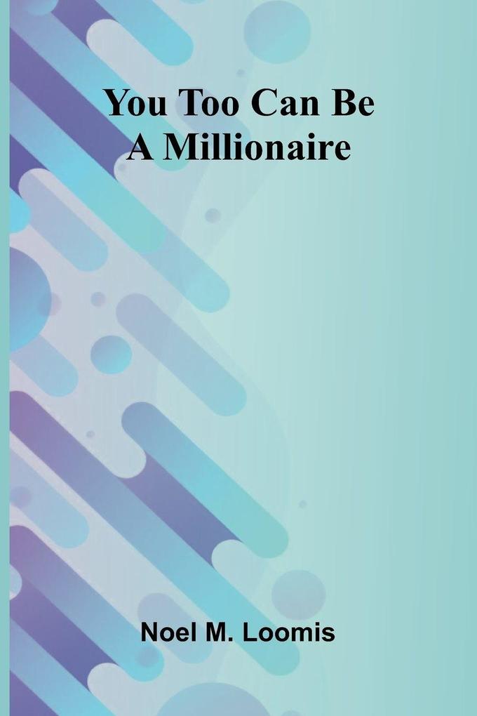 You Too Can Be A Millionaire