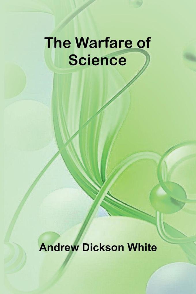 The Warfare of Science