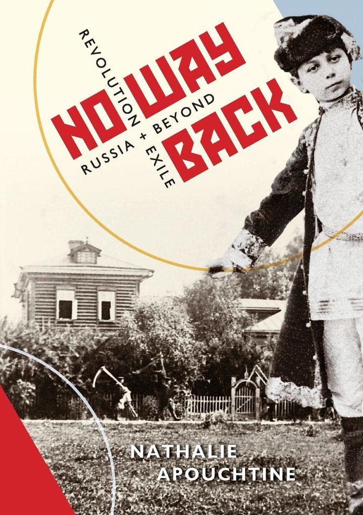 No Way Back - Revolution and Exile Russia and Beyond