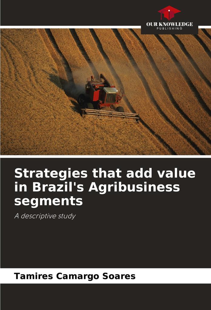 Strategies that add value in Brazil's Agribusiness segments