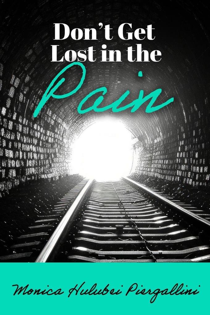 Don't Get Lost in the Pain