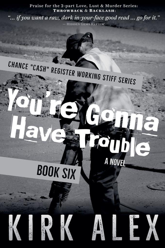 You're Gonna Have Trouble
