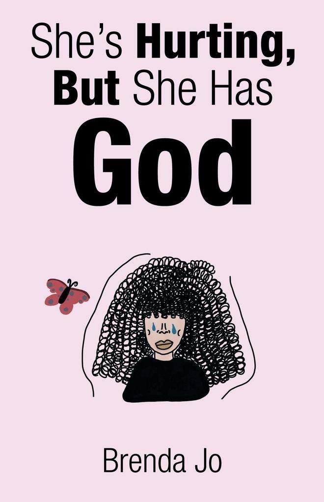 She's Hurting But She Has God