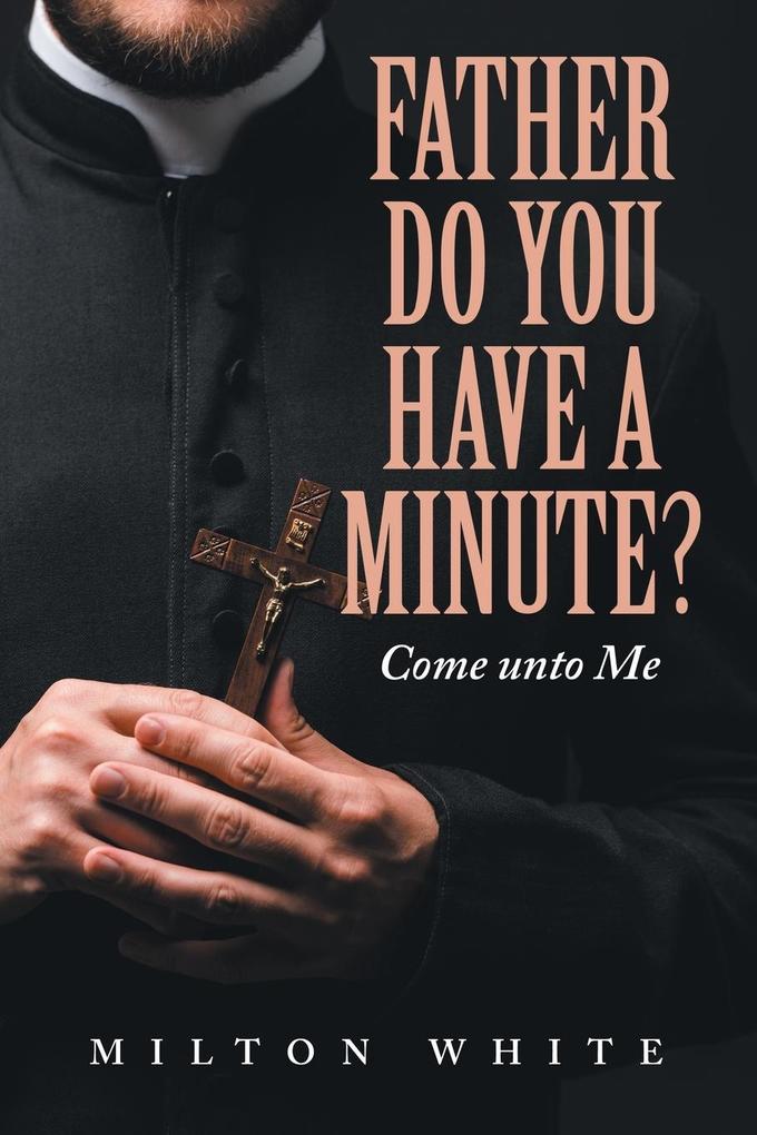 Father do You have a minute?