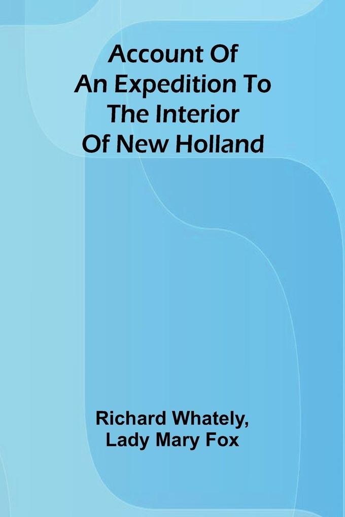 Account of an expedition to the interior of New Holland